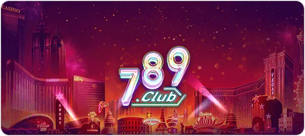 789 Club – Sòng Bài Uy Tín Kiếm tiền Hàng Đầu 2024