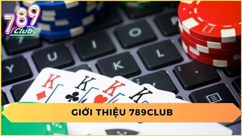 789 Club – Sòng Bài Uy Tín Kiếm tiền Hàng Đầu 2024